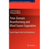 Time-Domain Beamforming and Blind Source Separation: Speech Input in the Car Environment