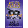 Organized for Masked Motives