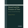Husserl and the Promise of Time: Subjectivity in Transcendental Phenomenology