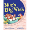 Mac's Big Wish: A Children's Book about the Power of Friendship