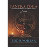 Tantra Yoga: Journey to Unbreakable Wholeness, A Memoir