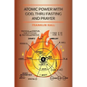 Atomic Power with God, Thru Fasting and Prayer
