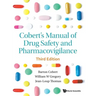 Cobert's Manual of Drug Safety and Pharmacovigilance (Third Edition)