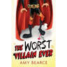The Worst Villain Ever