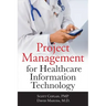 Project Management for Healthcare Information Technology