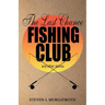 THE LAST CHANCE FISHING CLUB and other stories