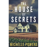 The House Of Secrets: A Twisty Psychological Crime Thriller