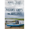 Pastors, Chiefs, and Warlords: The Ministry of Being with