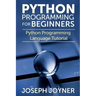 Python Programming for Beginners: Python Programming Language Tutorial