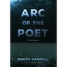 Arc of the Poet: A Poetic Memoir
