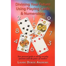 Divining Your Future Using Playing Cards & Numerology: Your personal guide to solving everyday questions with the power of numbers