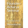 Founder-Acharya Seminar: Guru Tattva within the International Society for Krishna Consciousness