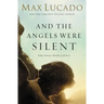 And the Angels Were Silent: The Final Week of Jesus