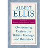 Overcoming Destructive Beliefs, Feelings, and Behaviors: New Directions for Rational Emotive Behavior Therapy