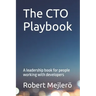 The CTO Playbook: A leadership book for people working with developers