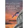 The Rise and Decline of the American Empire: Revealing the Truth