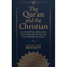 The Qur'an and the Christian: An In-Depth Look Into the Book of Islam for Followers of Jesus