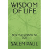 Wisdom of Life: Seek the Wisdomof God