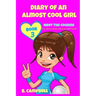 Diary of an Almost Cool Girl - Book 3: Meet The Cousins - (Hilarious Book for 8-12 year olds)