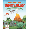 Who Beat the Dinosaur? Activity Book 8 Year Old