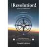 The Resolution! Fan or Follower?: -Compass To- Spiritual Wellness and Maturity!