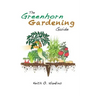 The Greenhorn Gardening Guide