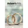 Adam's Rib: Headship, Helpmeet & Lovers
