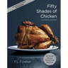 Fifty Shades of Chicken: A Parody in a Cookbook