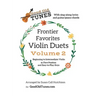 Frontier Favorites Violin Duets, Volume 2, in First Position and Easy-to-Play Keys: with sing-along lyrics and Guitar/Piano chords
