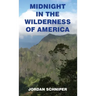 Midnight in the Wilderness of America
