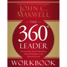 The 360 Degree Leader Workbook: Developing Your Influence from Anywhere in the Organization