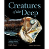 Creatures of the Deep: In Search of the Sea's Monsters and the World They Live in