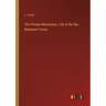 The Pioneer Missionary: Life of the Rev. Nathaniel Turner