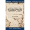 A Manual of Chemistry, or a Brief Account of the Operations of Chemistry, and Their Products. Translated From the French of M. Beaumé, ... The Second