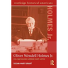 Oliver Wendell Holmes, Jr.: Civil War Soldier, Supreme Court Justice