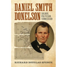 Daniel Smith Donelson: Soldier, Politician, Tennessean