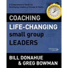 Coaching Life-Changing Small Group Leaders Softcover