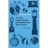 The Old English Master Clockmakers and Their Clocks - 1679-1820