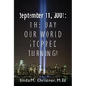 September 11, 2001: The Day Our World Stopped Turning!