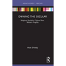 Owning the Secular: Religious Symbols, Culture Wars, Western Fragility
