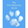 My Pet Memory Book: To Help A Child Through The Loss Of Their Pet