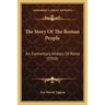 The Story Of The Roman People: An Elementary History Of Rome (1910)