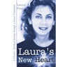 Laura's New Heart: A Healer's Spiritual Journey Through a Heart Transplant