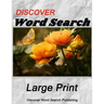 Discover Large Print Word Search: Flowers