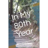 In My 80th Year: Poems of Reflection and Remembrance