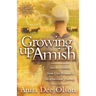 Growing Up Amish: Insider Secrets from One Woman's Inspirational Journey