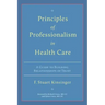 Principles of Professionalism in Health Care: A Guide to Building Relationships of Trust