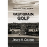 The Golfing Brain: Fast-Brain Golf