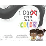 I Don't See Color