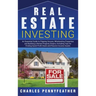 Real Estate Investing: An Essential Guide to Flipping Houses, Wholesaling Properties and Building a Rental Property Empire, Including Tips fo